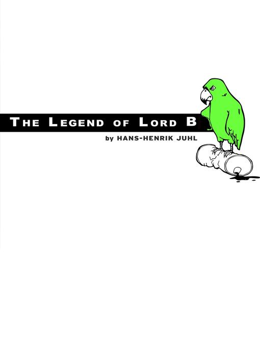Title details for The Legend of Lord B by Hans-Henrik Juhl - Available